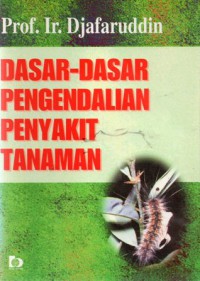 Dasar-Dasar Pengendalian Penyakit Tanaman, Ed.1 Cet.4