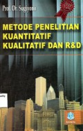 Metode penelitian kuantitatif, kualitatif, dan R & D, Cet.10