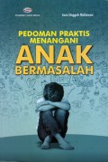 Pedoman Praktis Menangani Anak Bermasalah