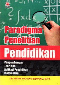 Paradigma Penelitian Pendidikan, Cet.1