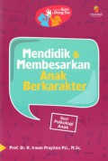 Mendidik & Membesarkan Anak Berkarakter