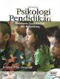 Psikologi Pendidikan : Membantu Siswa Tumbuh Dan Berkembang, Jilid 1, Ed. 6