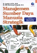 Manajemen Sumber Daya Manusia Strategik : Dilengkapi Jurnail Internasional, Hasil Penelitian, MSDM Strategik