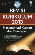 Revisi Kurikulum 2013: Implementasi Konsep dan Penerapan